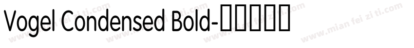 Vogel Condensed Bold字体转换